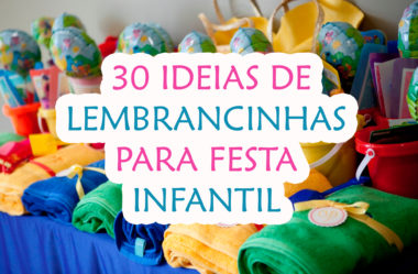 30 Ideias de Lembrancinhas para Festa Infantil